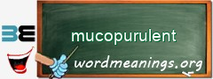 WordMeaning blackboard for mucopurulent